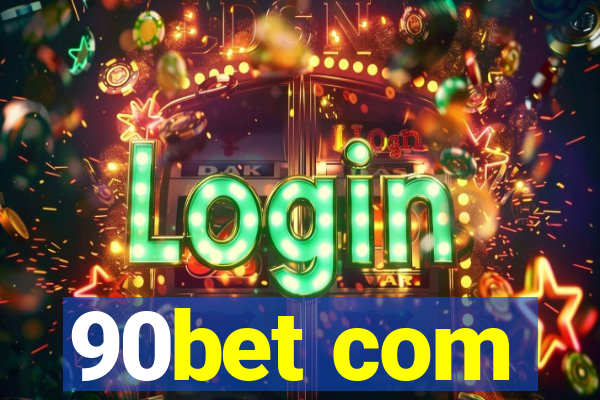 90bet com